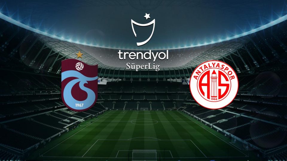 Süper lig’in açılış maçında Trabzonspor Antalyaspor’u konuk edecek